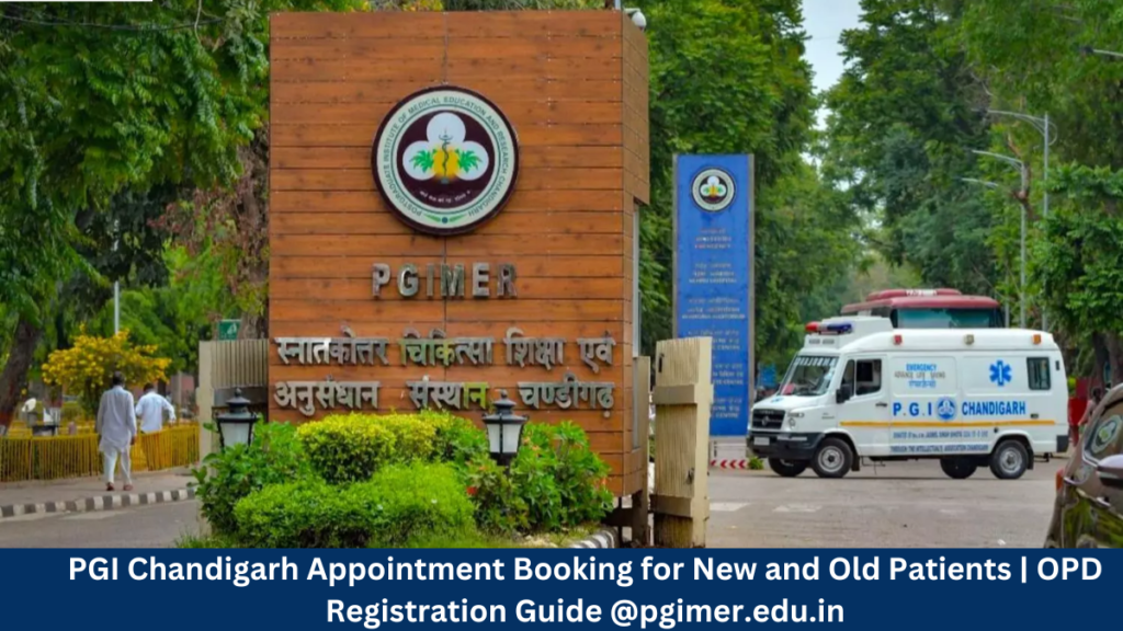 PGI Chandigarh Appointment Booking for New and Old Patients | OPD Registration Guide @pgimer.edu.in